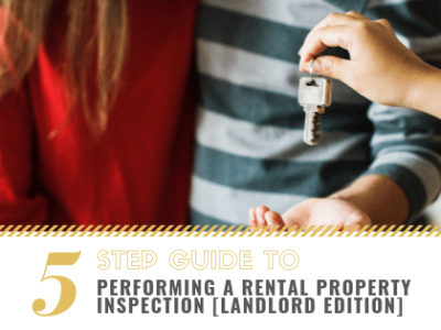 Our 5 Step Guide to Performing a Rental Property Inspection [Landlord Edition]